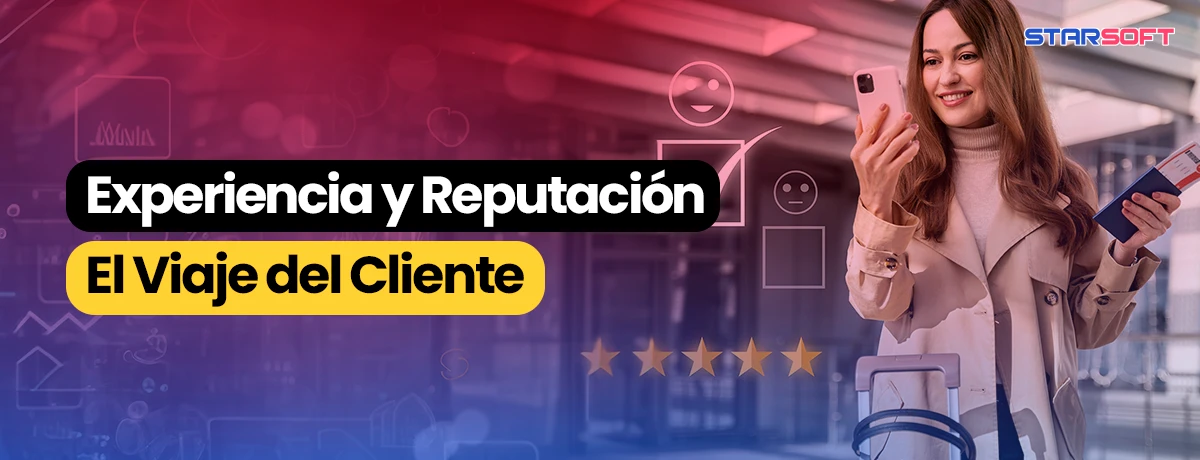 Experiencia y Reputación: El Viaje del Cliente