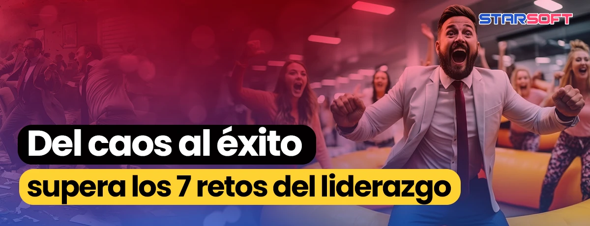 Del caos al éxito: los retos del liderazgo