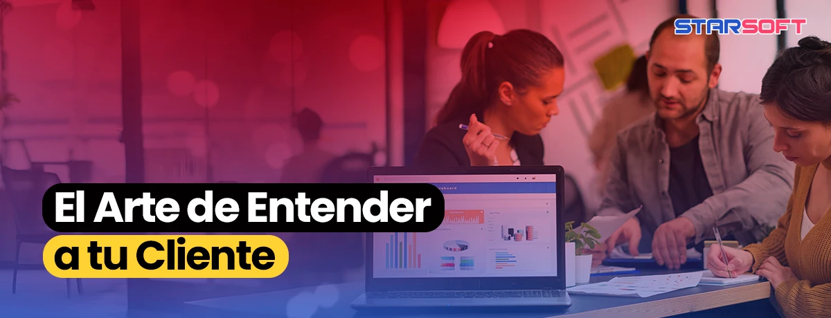 El Arte de Entender a tu Cliente