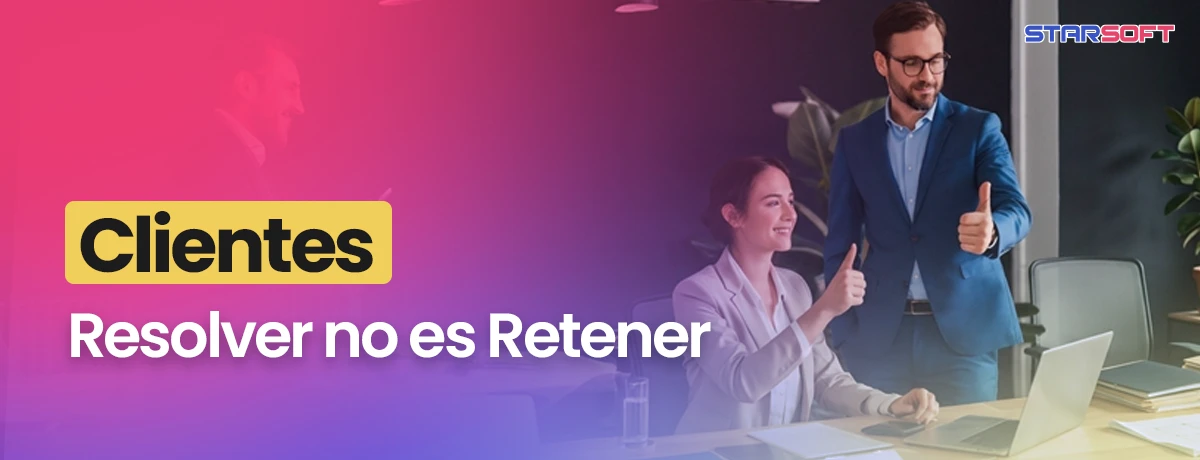Clientes: Resolver no es Retener