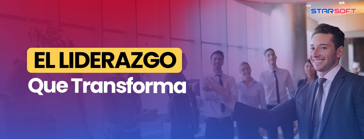 El Liderazgo que Transforma