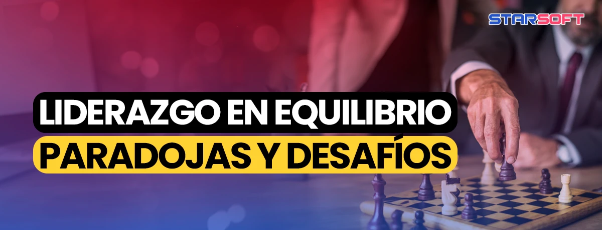 Liderazgo: Paradojas y Desafíos