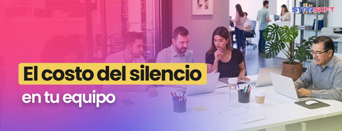 El costo del silencio en tu equipo