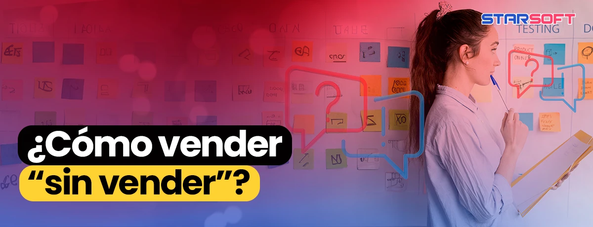 ¿Cómo vender “sin vender”?