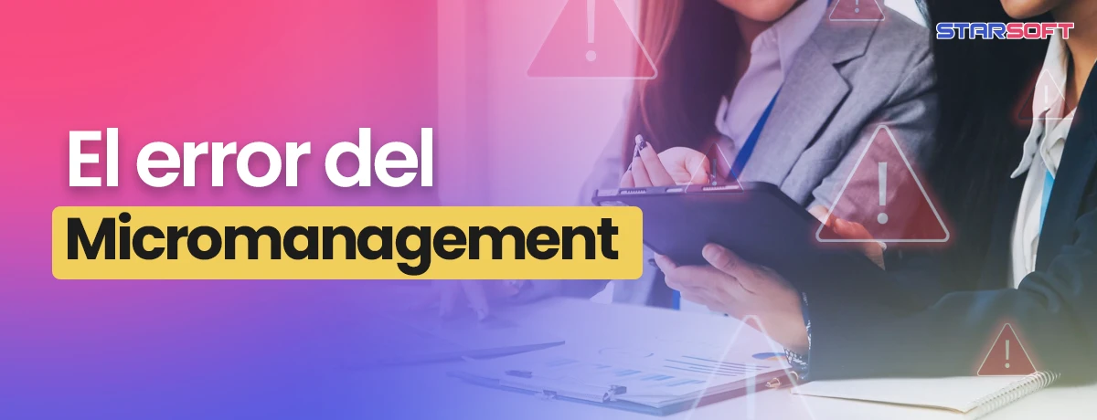 El error del Micromanagement