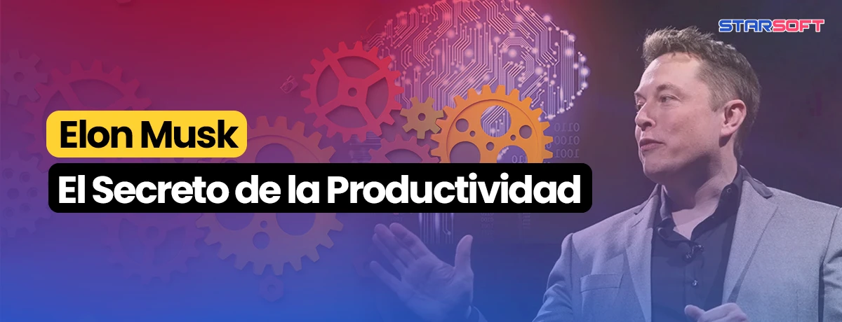Elon Musk: El Secreto de la Productividad